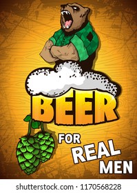 Beer for real men poster on a wooden background.