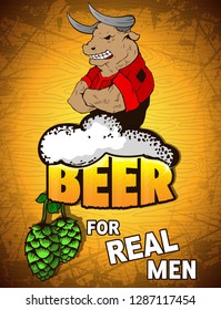 Beer for real men poster on a wooden background.