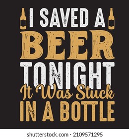 Beer related typography quote or or hand drawn lettering graphic T shirt design