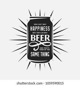 Beer related typography quote. You cannot buy happiness but you can buy beer phrase. Monotchrome pub wall art print. Vector vintage illustration.