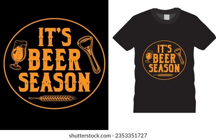 It’s beer season - Beer vector graphic T-shirt Design template. Oktoberfest beer Lovers t shirts design vector illustration. funny Oktoberfest  beer Lovers t shirts design ready for any print item.