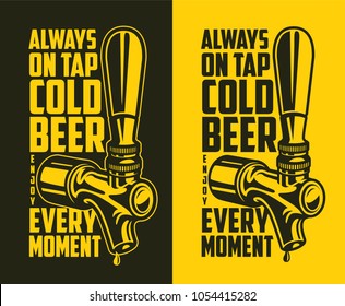 Beer tap with advertising quote. Design element for beer pub. Vector vintage illustration.