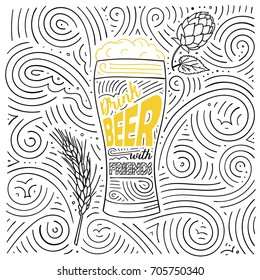 Beer theme card design. The lettering - Drink Beer With Friends. Handwritten swirl pattern. Vector illustration.