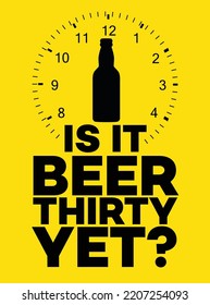 is it beer thirty yer poster flyer social media post or t shirt design