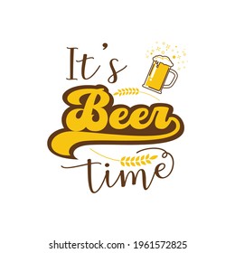 Its beer time concept. Hand lettering poster. Vector illustration of beer glass.idea for beer festival