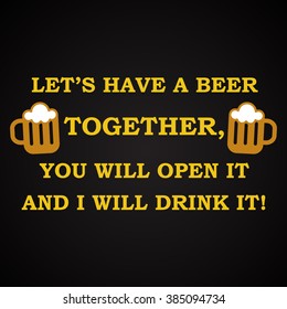 Beer together - funny inscription template