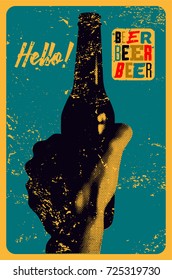 Beer typographical vintage style grunge poster. The hand holds a bottle of beer. Retro vector illustration.
