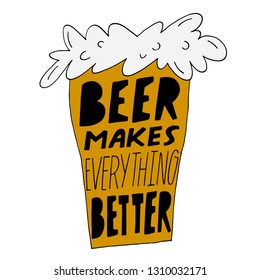 Beer typography illustration. Lettering inside the beer glass - Beer makes everything better, poster design. Symbol for bar or pub menu. Decorative wallpaper, good for printing.
