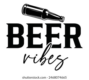 Beer Vibes,Beer Svg,Drink T-shirt,Retro,Beer Quotes,Alcohol Svg,Beer Glass,Beer Season Svg,Silhouette,Cut file