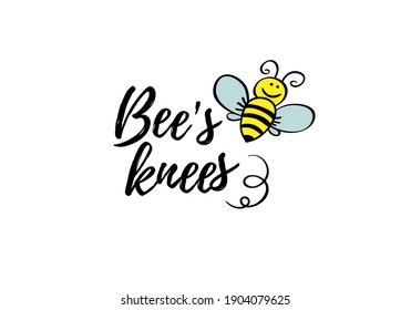 Bees knees phrase with doodle bee on white background. Lettering poster, card design or t-shirt, textile print. Inspiring motivation quote placard.