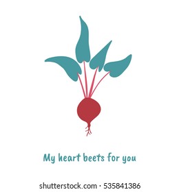 Beetroot as a love pun with  cute quote.  Great for Valentines Day. Print for greeting cards and t-shirts. Cartoon flat design. Colorful vector illustration. Isolated.