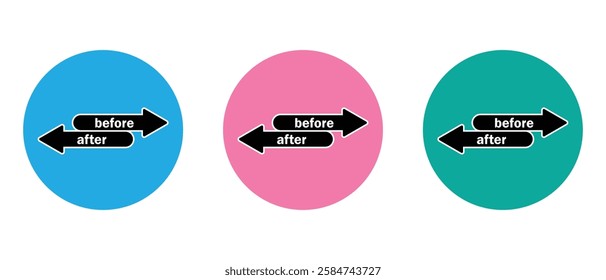 Before and after arrow set. Before and after arrows in colourful circle frames. Before after arrow symbol vector, icon isolated on white background. Vector illustration.