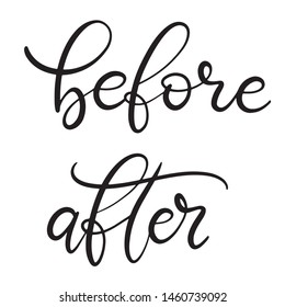 Before after black and white lettering vector illustration in calligraphy style. Handwritten text for fabric print, logo, poster, card. EPS10