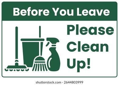 Before You Leave Please Clean Up Sign - Maintain Cleanliness