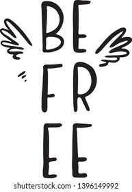 'Befree' inspirational quote, motivation. Typography for poster, invitation, greeting card or t-shirt. Vector lettering, inscription, calligraphy design