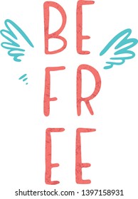 'Befree' inspirational quote, motivation. Vector lettering, inscription, calligraphy design.