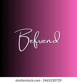 Befriend Inspirational and motivational quotes, typography, fashion, art, designs: for prints, posters, cards, t shirt, coffee mug hoodies etc. 