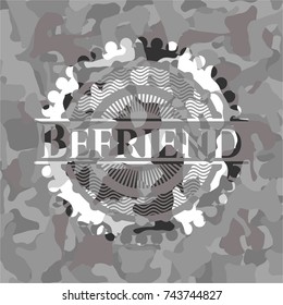 Befriend on grey camo texture