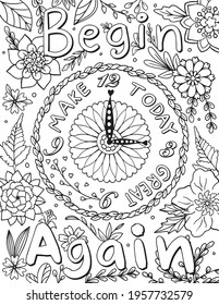 Begin Again, Make today great font with a clock and flower element for Valentine's day or Love Cards. Hand-drawn with inspiration word. Coloring book for adults and kids. Vector Illustration.