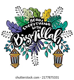 Begin everything with Bismillah hand lettering. Islamic Poster.