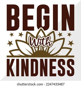 Begin With Kindness SVG Printable Vector Illustration