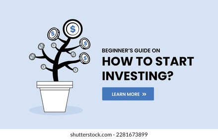 Beginner's guide on how to start investing. Illustration showing money growth concept. Start investing in stock market, begin savings to achieve financial goals. Banner design template.