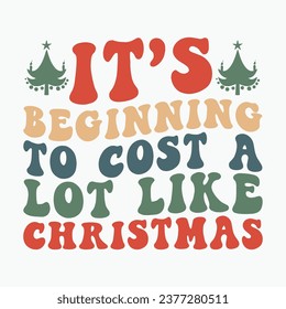 Its beginning to cost a lot like christmas retro t shirt