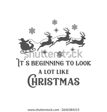It’s beginning to look a lot like Christmas isolated vector illustration. Christmas and Happy New Year card. Santa Claus with deer and snowflakes on a white background. Winter design template.