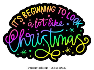 it's beginning to look a lot like christmas merry christmas colorful bright rainbow graphic design