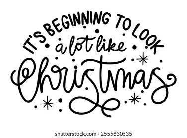 it's beginning to look a lot like christmas merry christmas black vector graphic design and cut file