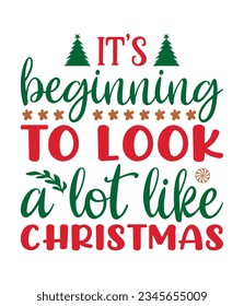 It’s beginning to look a lot like Christmas, Christmas SVG, Funny Christmas Quotes, Winter SVG, Merry Christmas, Santa SVG, typography, vintage, t shirts design, Holiday shirt svg