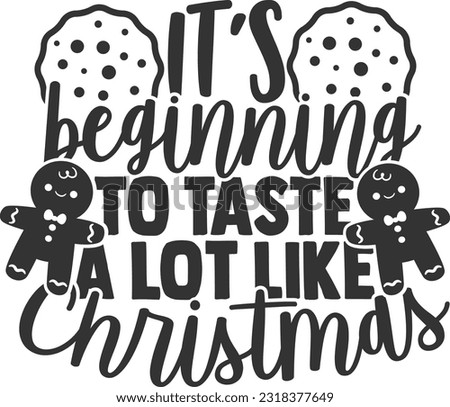 It's Beginning To Taste A Lot Like Christmas 