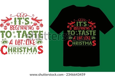 It’s Beginning To Taste A Lot Like Christmas Funny T Shirt File, Holiday Ornament T Shirt File