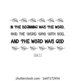  In the beginning was the Word, and the Word was with God, and the Word was God. Text saying for print. Vector Quote 