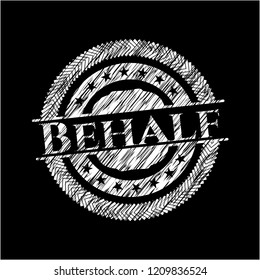 Behalf chalk emblem written on a blackboard