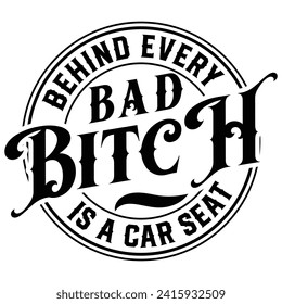 Detrás de Cada Bruja Mala hay un asiento de auto Diseño de camisetas Regalo, Regalo para ella, Diseño de camisetas del Bad Bitch Club