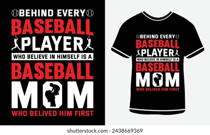 Behind every baseball player who believe in himself is a baseball mom who believed him first - Baseball t shirt design - vector art - Print 