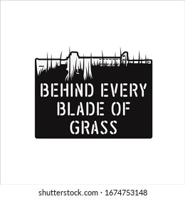 Behind every blade of grass quote