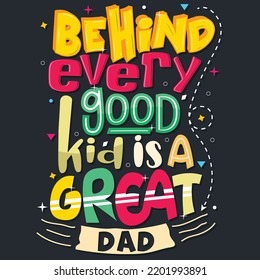 Hinter jedem guten Kind steht ein großartiger Papa, handgezeichnet schöne Quote Typografie, inspirierende Vektorgrafik für T-Shirt-Design, Druck, Postkarte und Tapete.