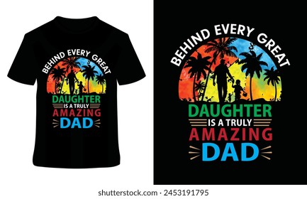 Behind every great child is a truly amazing dad, dad lover fathers day gifts, fathers day t shirt design