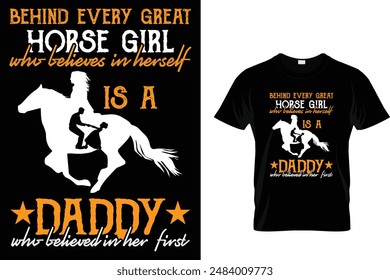 Behind every great horse girl who believes... Horse T Shirt