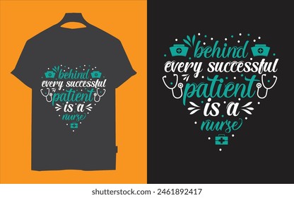 behind every successful patient is a nurse quotes t shirt design medical t shirt design  nurse t shirt design 