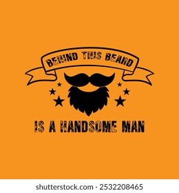 Detrás De Esta Barba Hay Un Hombre Guapo. Cita de Ilustración vectorial. Diseño para la camiseta de los hombres, tipografía, impresión, cartel, Anuncio, Tarjeta de regalo, etiqueta engomada, diseño de la taza. Día del Padre Idea de regalo. VAINA.