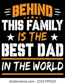 Behind This Family Is The Best Dad In The World Toasting Day T shirt Print Template