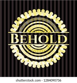 Behold gold emblem or badge
