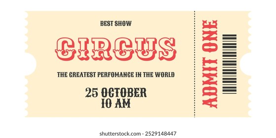 Beige, black, red vintage circus ticket. Decorative text circus, details events, admit one, barcode, time and date. Flat vector illustration on white background