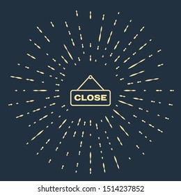 Beige Hanging sign with text Close icon isolated on dark blue background. Business theme for cafe or restaurant. Abstract circle random dots. Vector Illustration