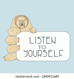 Beige tardigrade holds a table with text in its paws. Listen to yourself phrase is like example on the mockup. Water bear is isolated on blue background