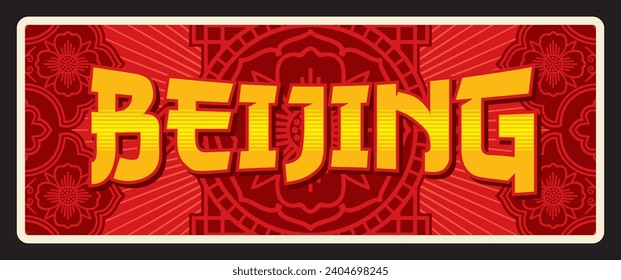 Beijing chinese capital city. Vector travel plate or sticker, vintage tin sign, retro vacation postcard or journey signboard, luggage tag. Souvenir card from Peking tour, PCR large town