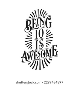 Being 10 Is Awesome - 10th Birthday Typographic Design